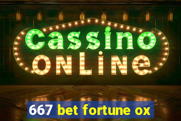 667 bet fortune ox